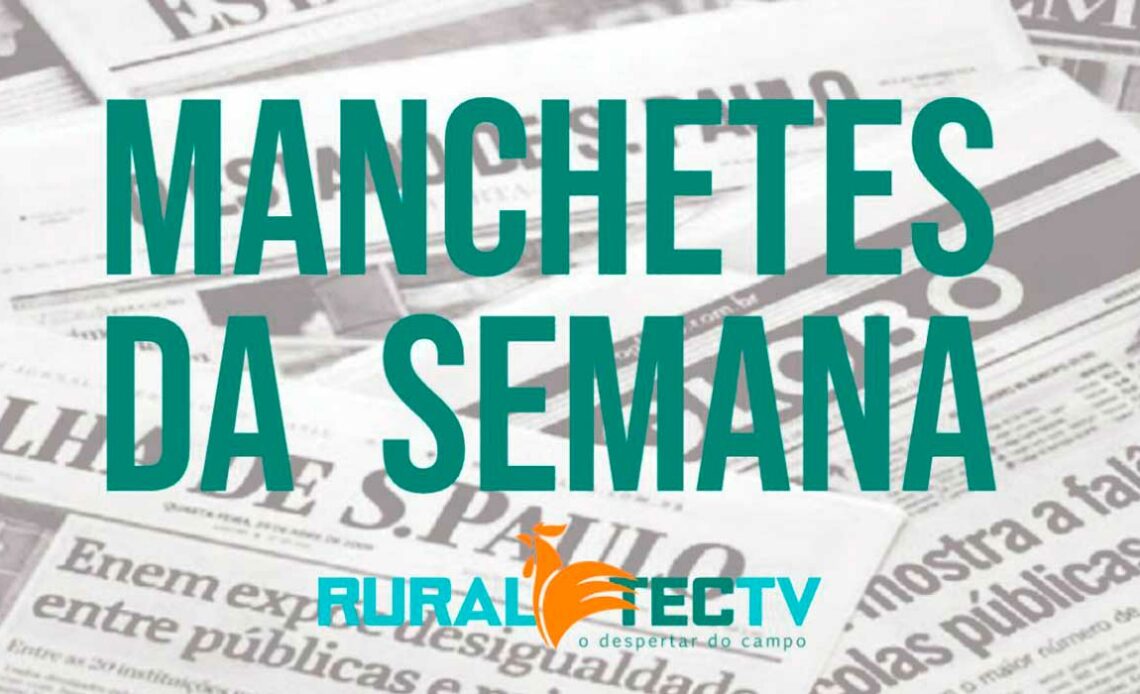 Manchetes da semana - 04 a 10-05-2024