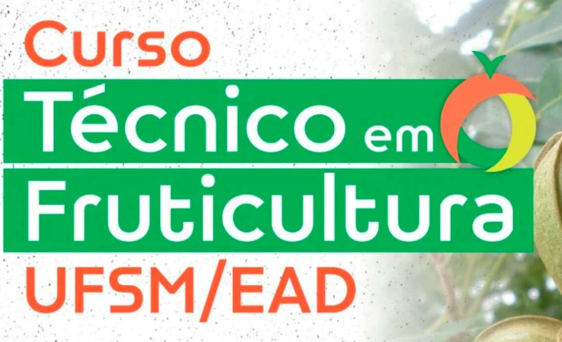 Chamada para o Curso Técnico em Fruticultura da UFSM