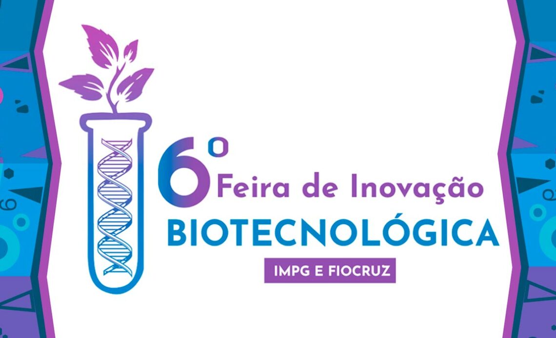 Chamada para a 6ª Feira de Inovação Biotecnológica