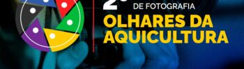 Chamada para o 2º Prêmio Nacional de Fotografia "Olhares da Aquicultura"